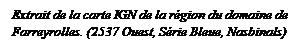 Zone de Texte: Extrait de la carte IGN de la rgion du domaine de Farreyrolles. (2537 Ouest, Srie Bleue, Nasbinals)